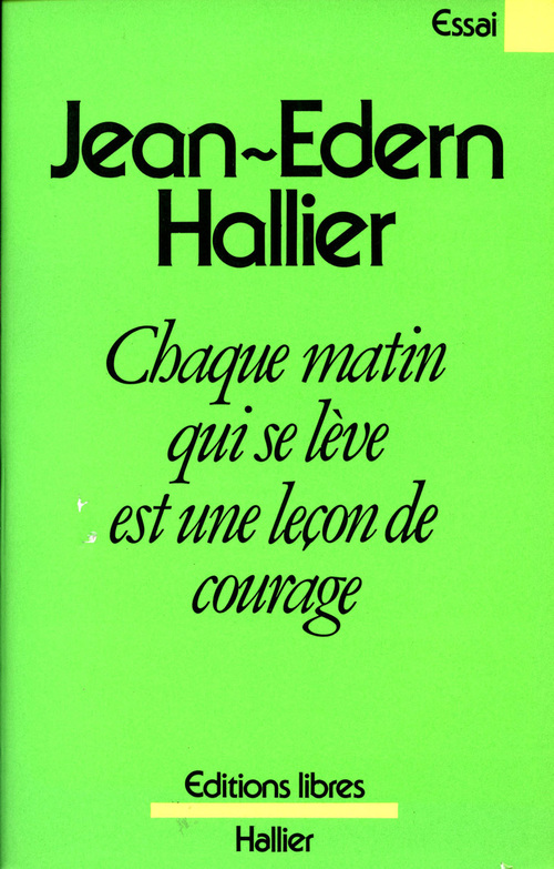 Couverture ebook de Chaque matin qui se lève est une leçon de courage, de Jean-edern Hallier