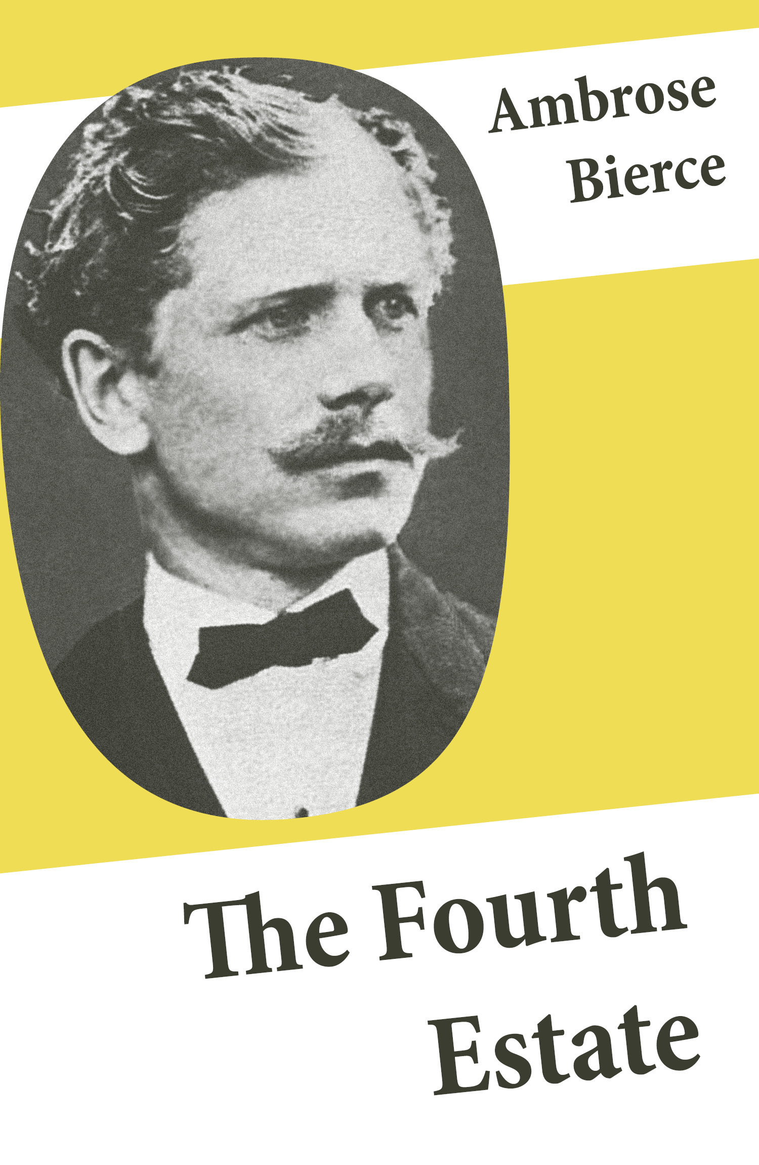 ebook cover of The Fourth Estate (4 Satirical Stories about Journalists and Politicians), by Ambrose Bierce