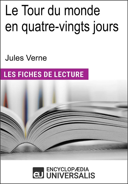 Couverture ebook de Le tour du monde en quatre-vingts jours de Jules Verne, de Encyclopaedia Universalis