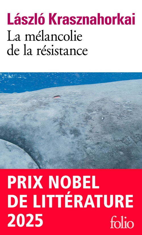Couverture ebook de La mélancolie de la résistance - Prix Nobel de Littérature 2025, de Laszló Krasznahorkai
