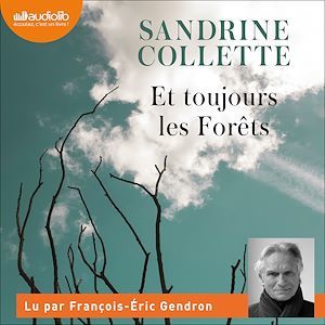 Couverture audiobook de Et toujours les Forêts, de Sandrine Collette