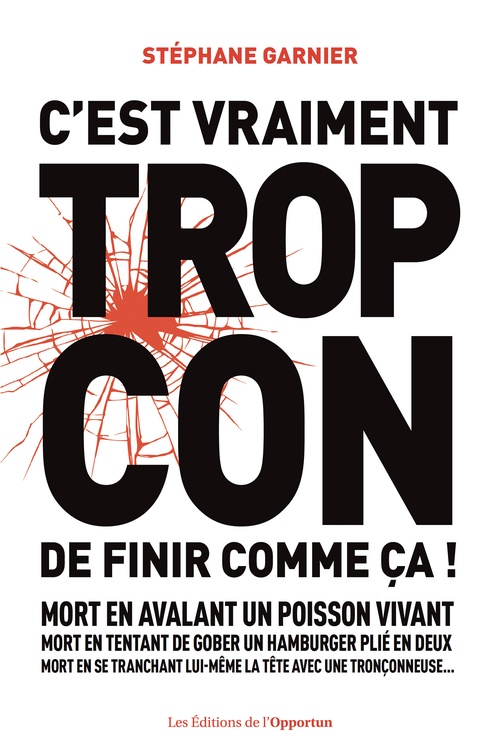 Couverture ebook de C'est vraiment trop con de finir comme ça !, de Stéphane Garnier