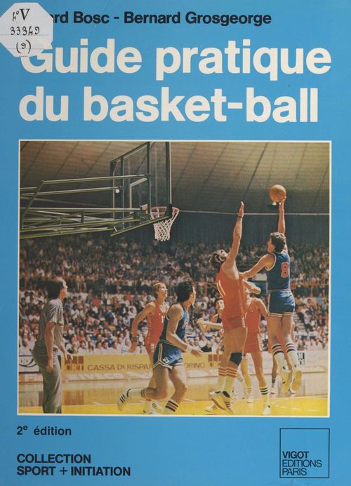 Couverture ebook de Guide pratique du basket-ball, de Gérard Bosc, Bernard Grosgeorge