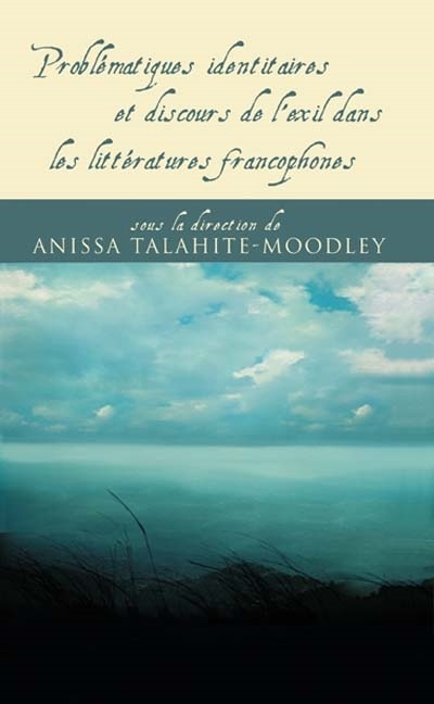 Couverture ebook de Problématiques identitaires et discours de l'exil dans les littératures francophones, de Anissa Talahite-moodley