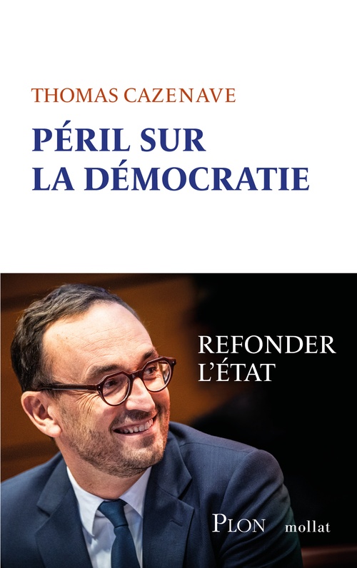 Couverture ebook de Péril sur la démocratie - Refonder l' Etat, de Thomas Cazenave