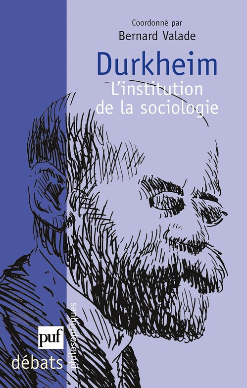 Couverture ebook de Durkheim. L'institution de la sociologie, de Bernard Valade