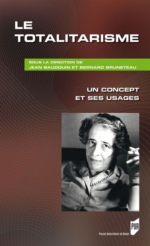 Couverture ebook de Le totalitarisme - Un concept et ses usages, de Jean Baudouin, Bernard Bruneteau