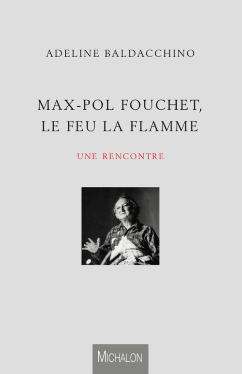 Couverture ebook de Max-Pol Fouchet, le feu la flamme, de Adeline Baldacchino