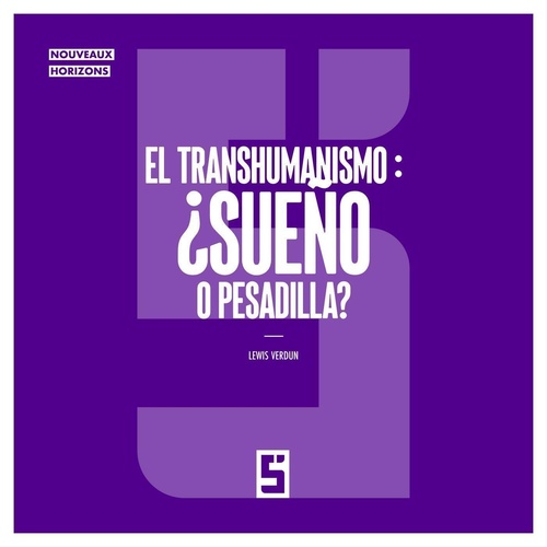 Couverture ebook de El Transhumanismo : ¿Sueño o Pesadilla ?, de Lewis Verdun