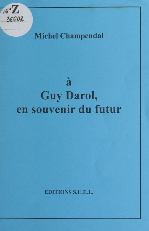 Couverture ebook de À Guy Darol, en souvenir du futur, de Michel Champendal