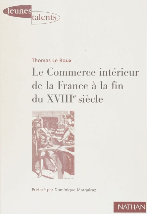 ebook cover of Le Commerce intérieur de la France à la fin du XVIIIe siècle, by Le Roux/Margairaz
