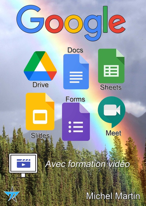 Couverture ebook de Google Drive, Docs, Sheets, Slides, Forms et Meet - Avec vidéos, de Michel Martin