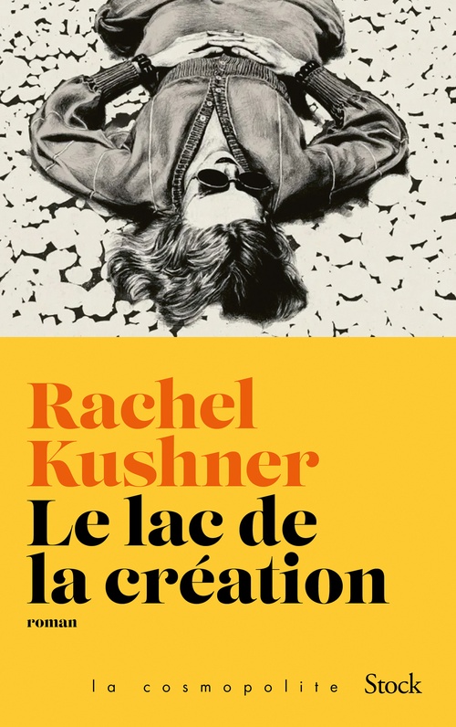 ebook cover of Le lac de la création, by Rachel Kushner