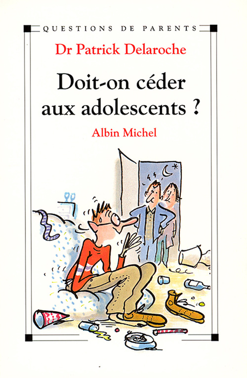 Couverture ebook de Doit-on céder aux adolescents ?, de Patrick Delaroche