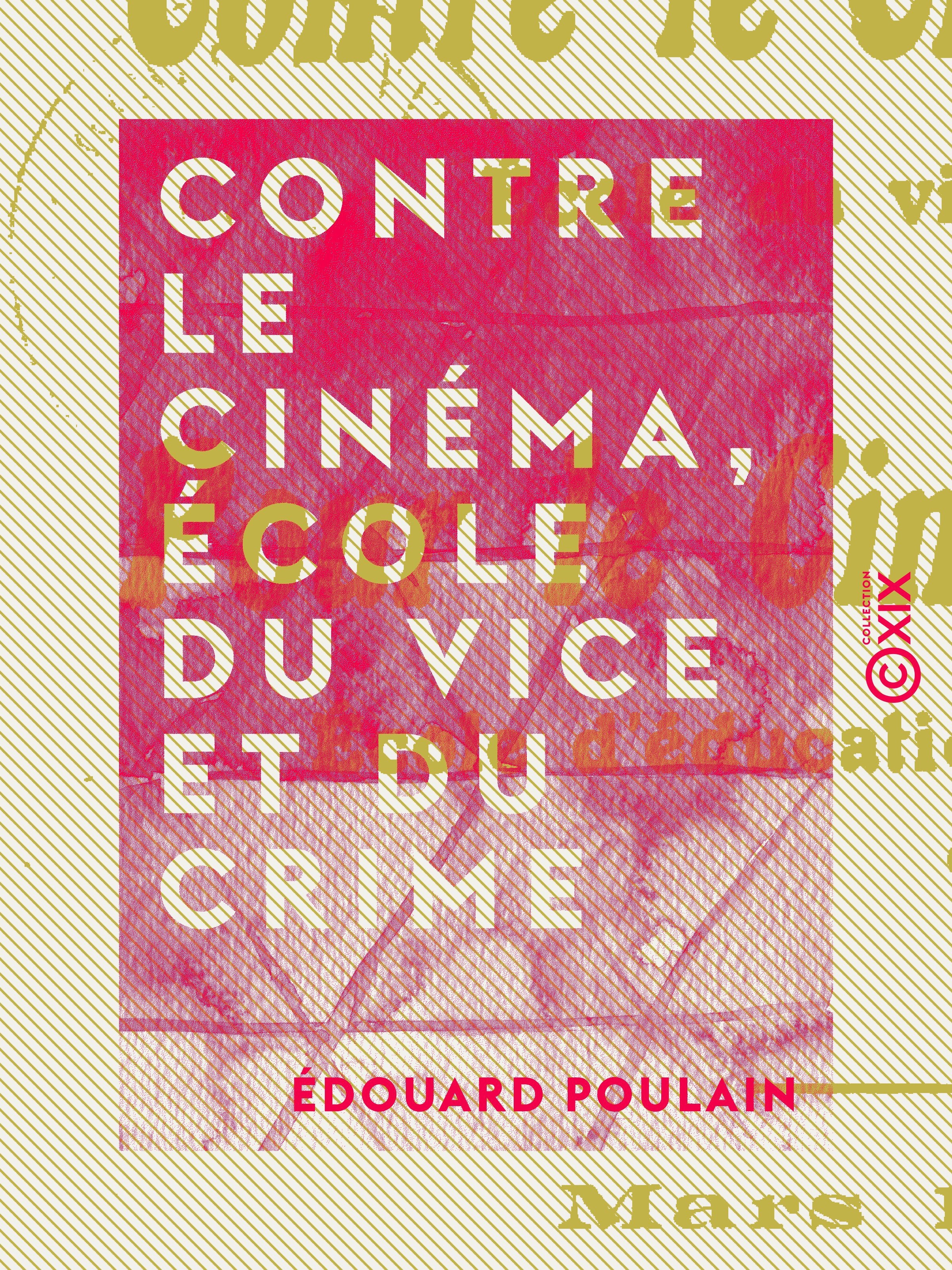 Couverture ebook de Contre le cinéma, école du vice et du crime, de Edouard Poulain