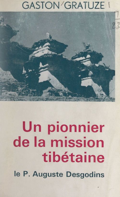 Couverture ebook de Un pionnier de la mission tibétaine : le Père Auguste Desgodins (1826-1913), de Gaston Gratuze