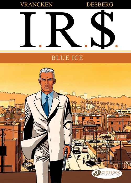 Couverture ebook de I.R.$. - Volume 2 - Blue Ice, de Stephen Desberg, Bernard Vrancken