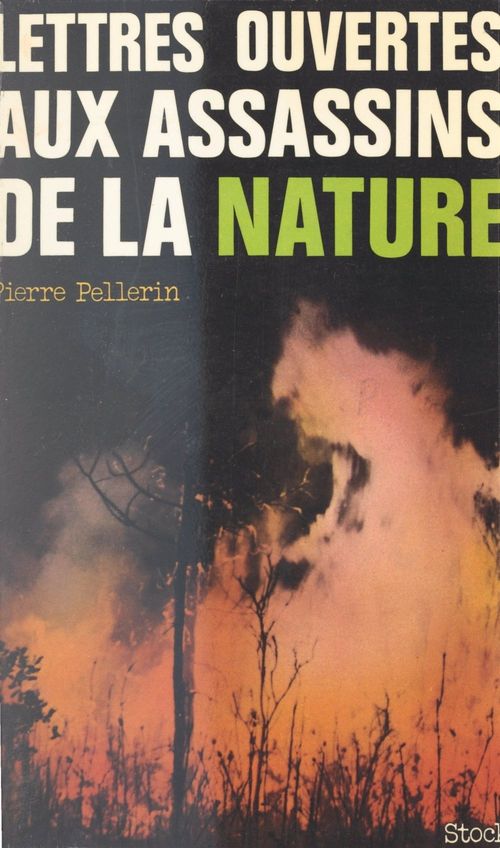 ebook cover of Lettres ouvertes aux assassins de la nature, by Pierre Pellerin