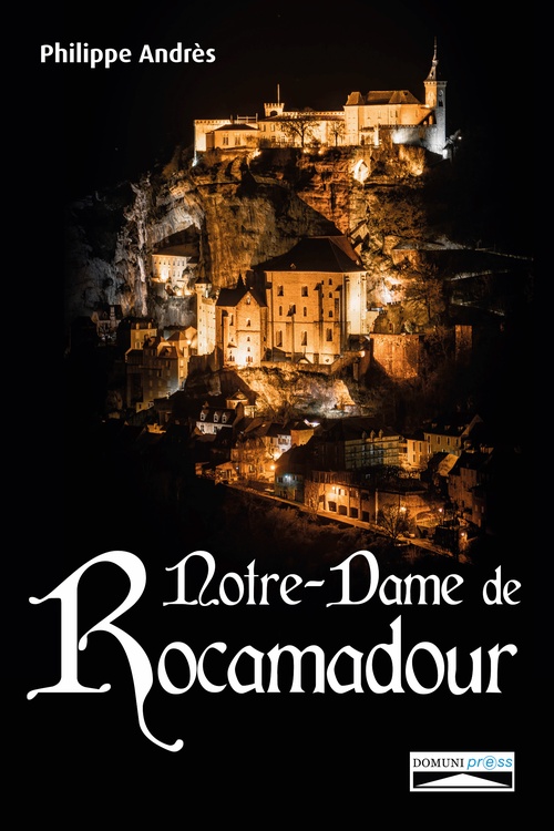 Couverture ebook de Notre-Dame de Rocamadour, de Philippe Andrès