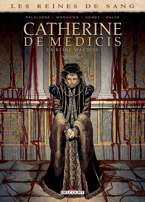 ebook cover of Les Reines de sang - Catherine de Médicis, la Reine maudite T03, by Simona Mogavino, Arnaud Delalande, Carlos Gomez