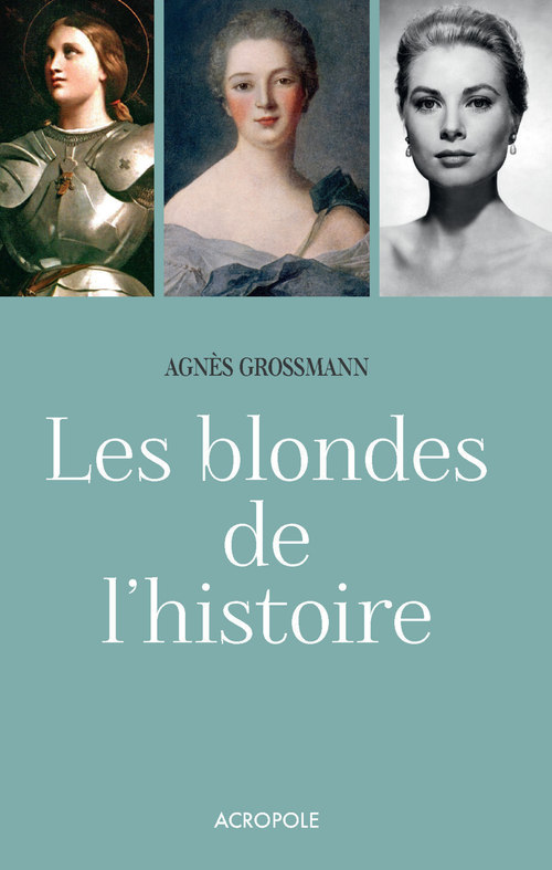 Couverture ebook de Les blondes de l'histoire, de Agnès Grossmann