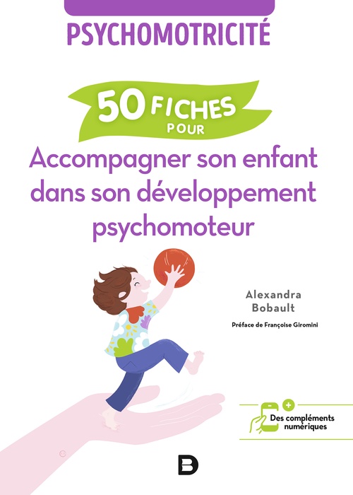 ebook cover of Psychomotricité : 50 fiches pour accompagner son enfant dans son développement psychomoteur, by Alexandra Bobault