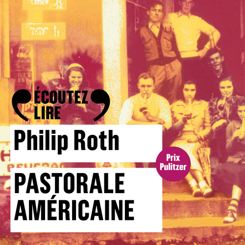 Couverture audiobook de Pastorale américaine, de Philip Roth