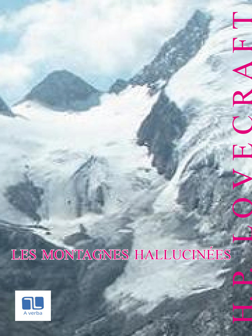 ebook cover of Les Montagnes hallucinées, by Howard Phillips Lovecraft