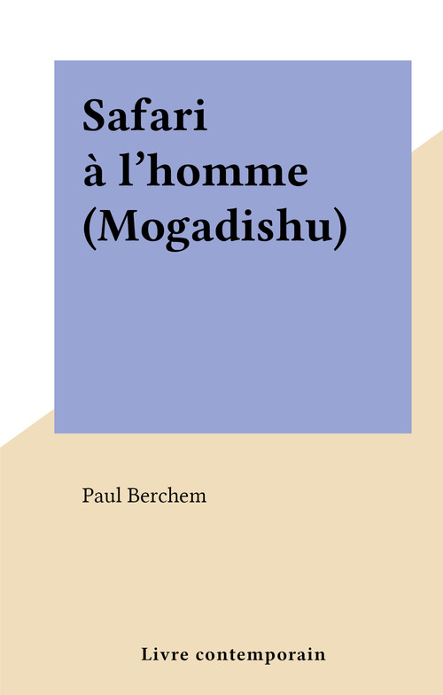 ebook cover of Safari à l'homme (Mogadishu), by Paul Berchem