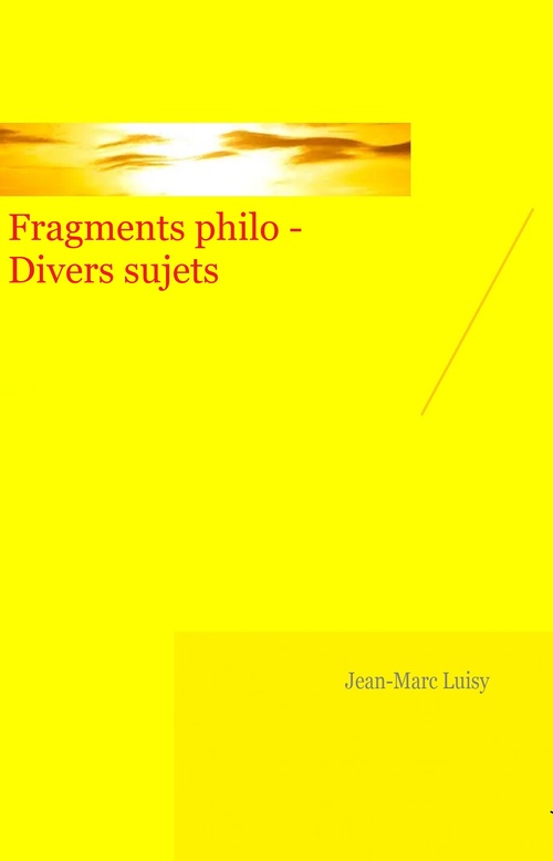 ebook cover of Fragments philo -  Divers sujets, by Jean-Marc Luisy