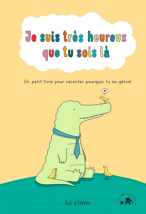 Couverture ebook de Je suis très heureux que tu sois là, de Liz Climo