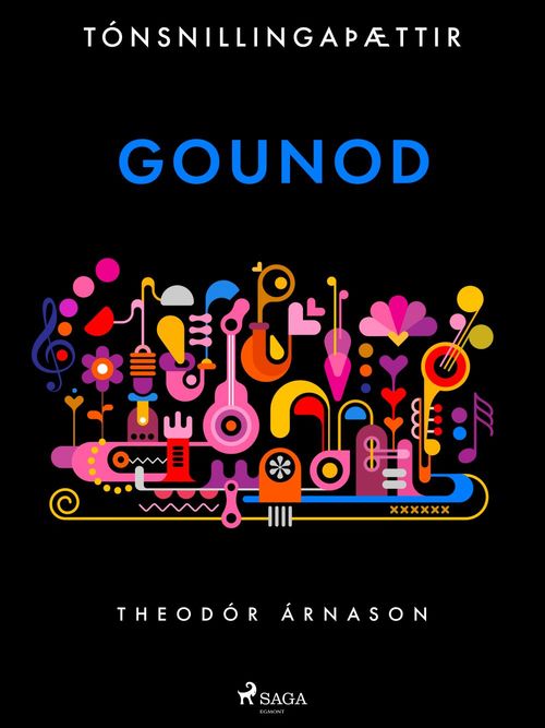 Couverture ebook de Tónsnillingaþættir: Gounod, de Theodor Arnason