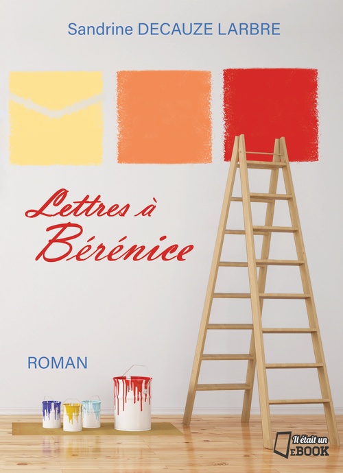 ebook cover of Lettres à Bérénice, by Sandrine Decauze Larbre