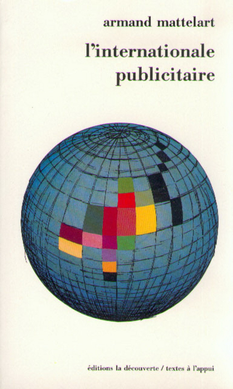 Couverture ebook de L'internationale publicitaire, de Armand Mattelart