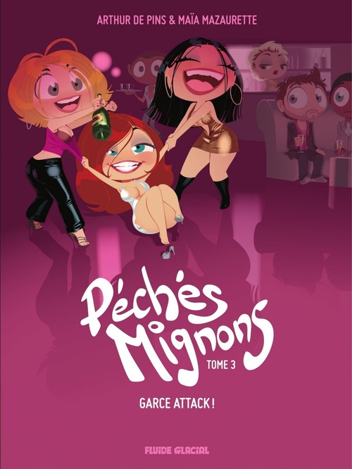 Couverture ebook de Péchés Mignons - Tome 3 - Garce Attack  !, de Maïa Mazaurette, Arthur de Pins