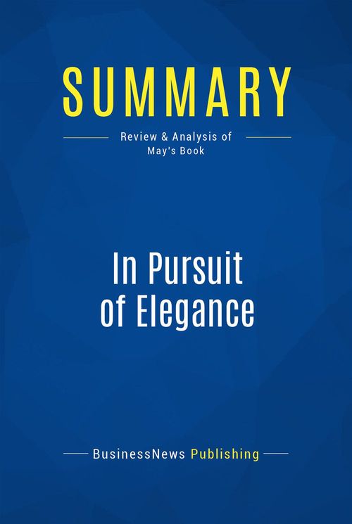 ebook cover of Summary: In Pursuit of Elegance, by Businessnews Publishing