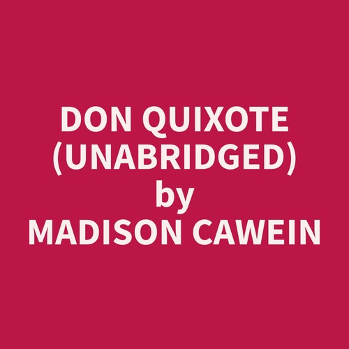 Couverture audiobook de Don Quixote (Unabridged), de Madison  Cawein