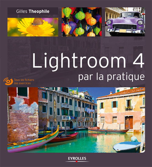 Couverture ebook de Lightroom 4 par la pratique, de Gilles Theophile