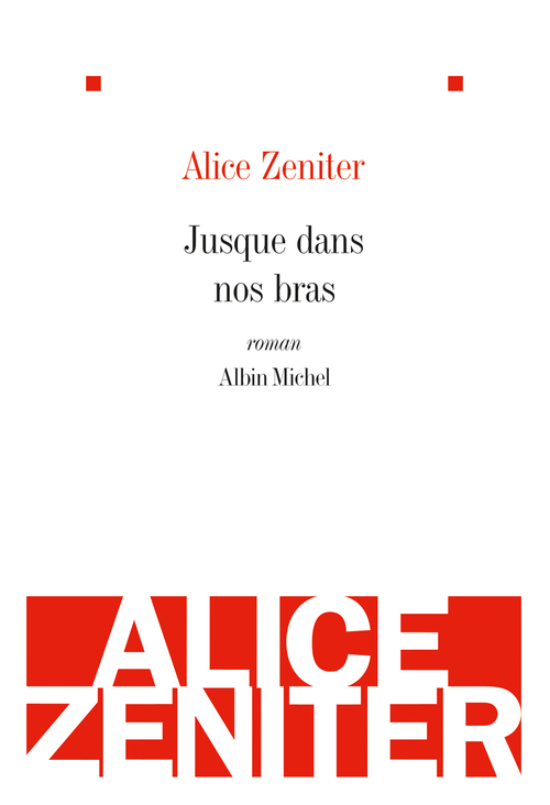 Couverture ebook de Jusque dans nos bras, de Alice Zeniter