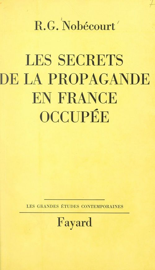 Couverture ebook de Les secrets de la propagande en France occupée, de Rene-Gustave Nobecourt
