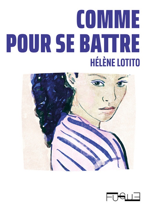 Couverture ebook de Comme pour se battre, de Hélène LOTITO