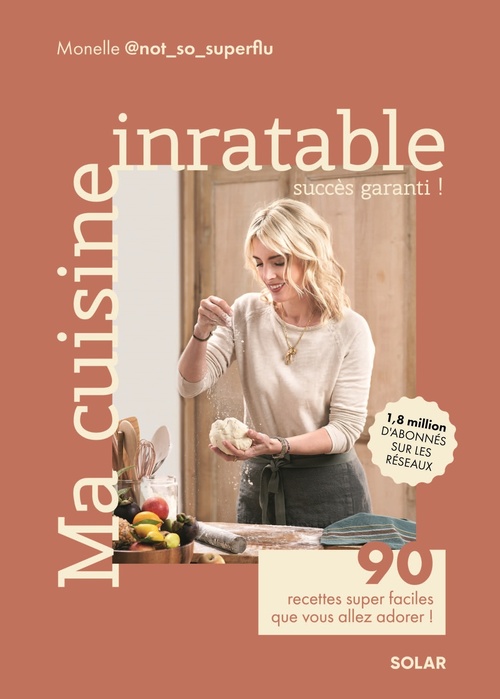 Couverture ebook de Ma cuisine inratable - 90 recettes super faciles que vous allez adorer !, de Not_so_superflu Monelle
