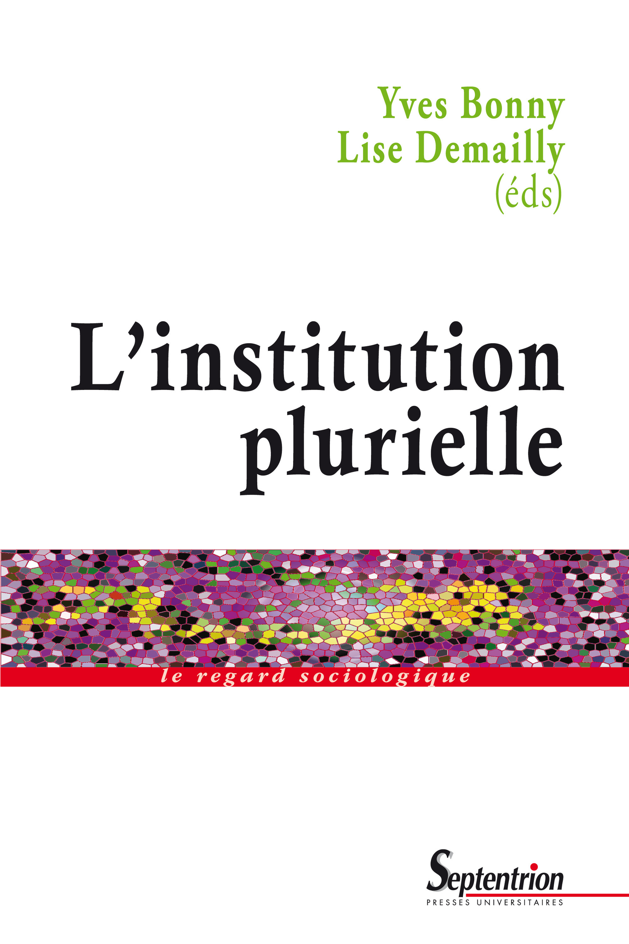Couverture ebook de L'institution plurielle, de Yves Bonny, Lise Demailly