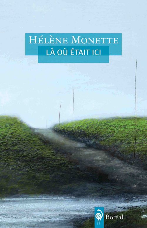 Couverture ebook de Là où était ici, de Hélène Monette