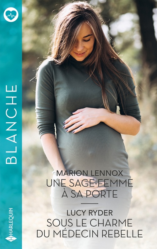 Couverture ebook de Une sage-femme à sa porte - Sous le charme du médecin rebelle, de Marion Lennox, Lucy Ryder