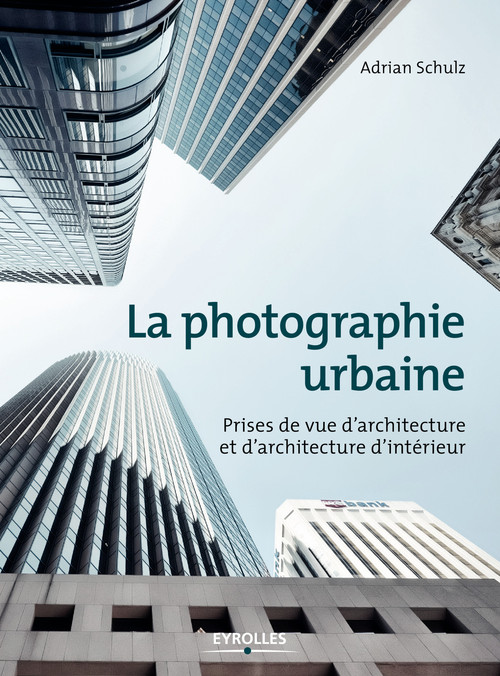 Couverture ebook de La photographie urbaine, de Adrian Schulz