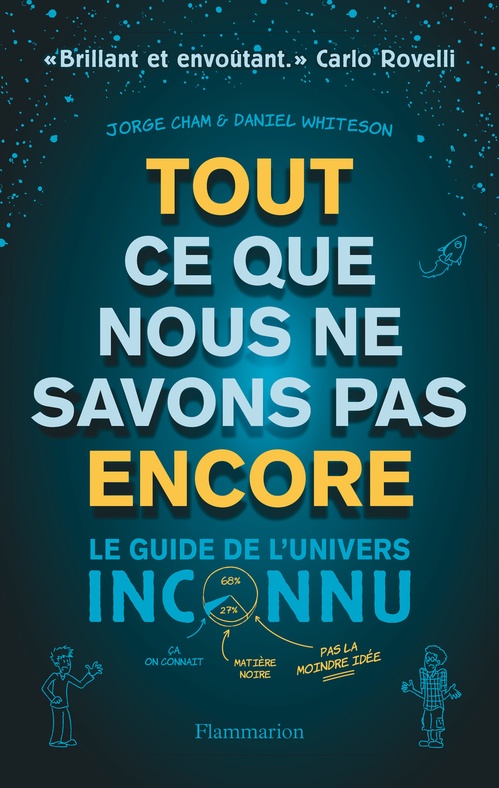 ebook cover of Tout ce que nous ne savons pas encore. Le guide de l'univers inconnu, by Jorge Cham, Daniel Whiteson