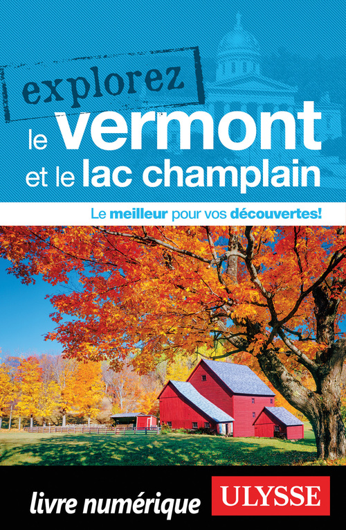 Couverture ebook de Explorez le Vermont et le Lac Champlain, de Collectif