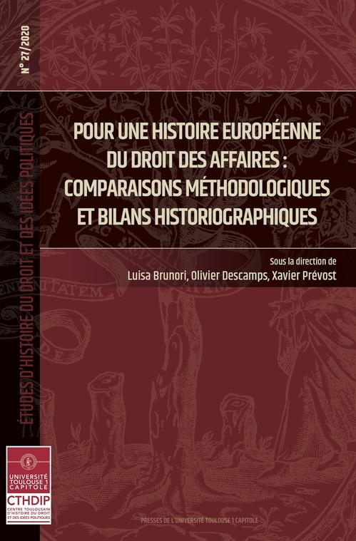 ebook cover of Pour une histoire européenne du droit des affaires : comparaisons méthodologiques et bilans historiographiques, by Luisa Brunori, Olivier Descamps, Xavier Prévost