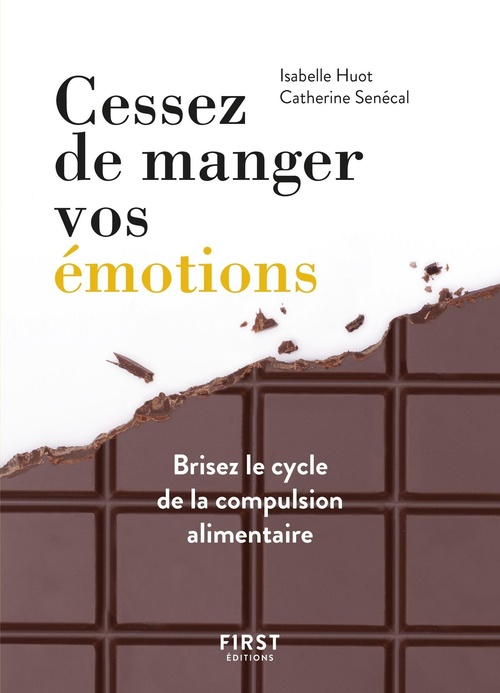 Couverture ebook de Cessez de manger vos émotions - Briser le cycle de la compulsion alimentaire, de Isabelle Huot, Catherine Senécal